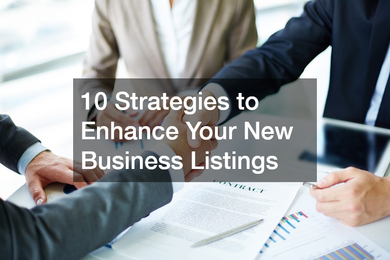 10 Strategies to Enhance Your New Business Listings