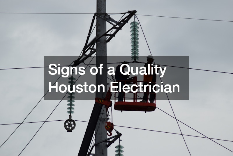 Signs of a Quality Houston Electrician