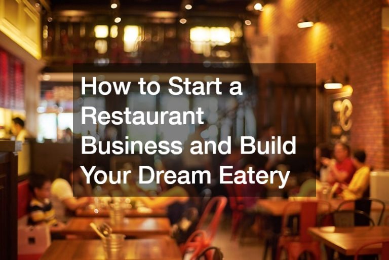 How to Start a Restaurant Business and Build Your Dream Eatery - The ...