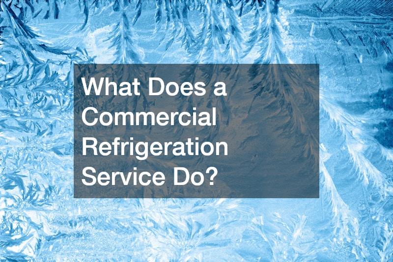 What Does a Commercial Refrigeration Service Do?