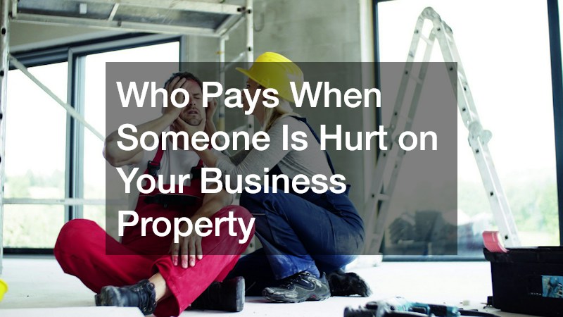 Who Pays When Someone Is Hurt on Your Business Property